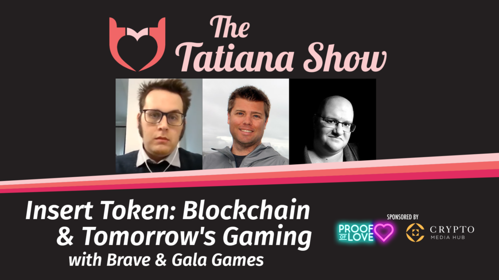 Insert Token: Blockchain & Tomorrow's Gaming with Brave & Gala Games