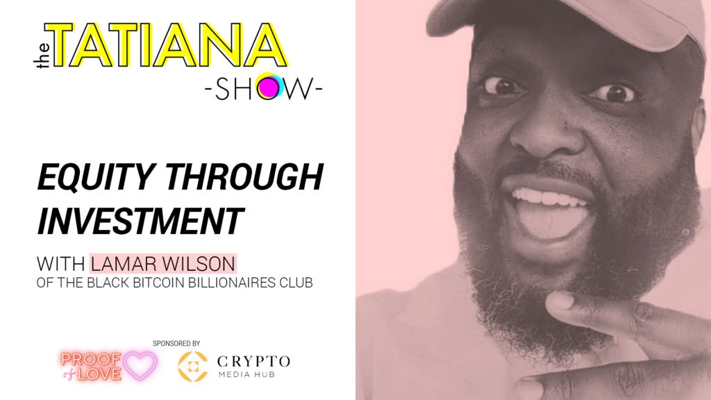 Equity Through Investment with Lamar Wilson of the Black Bitcoin Billionaires Club
