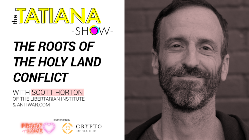 The Roots of the Holy Land Conflict with Scott Horton of the Libertarian Institute