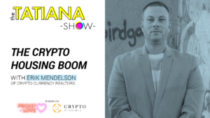 The Crypto Housing Boom with Erik Mendelson of Crypto Currency Realtors